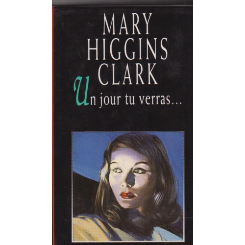 Un jour tu verras  Mary Higgins Clark